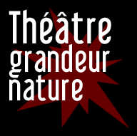 Theatre grandeur nature
